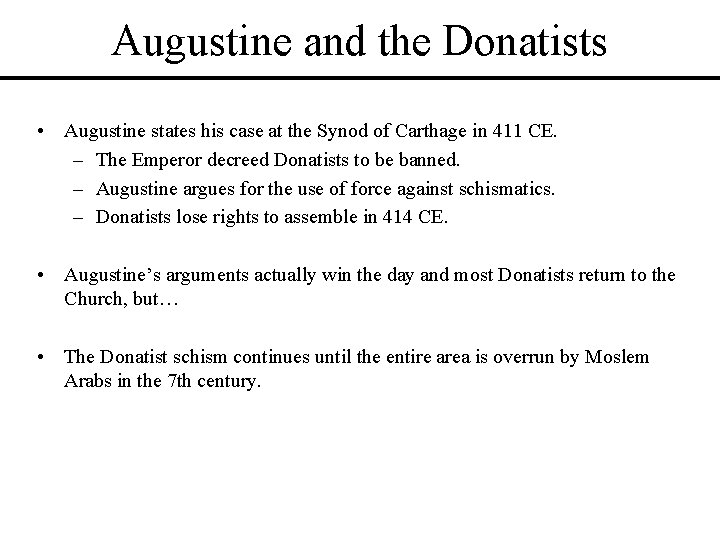 Augustine and the Donatists • Augustine states his case at the Synod of Carthage Augustine and the Donatists • Augustine states his case at the Synod of Carthage