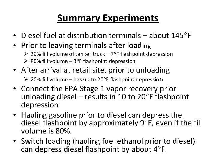 Summary Experiments • Diesel fuel at distribution terminals – about 145°F • Prior to