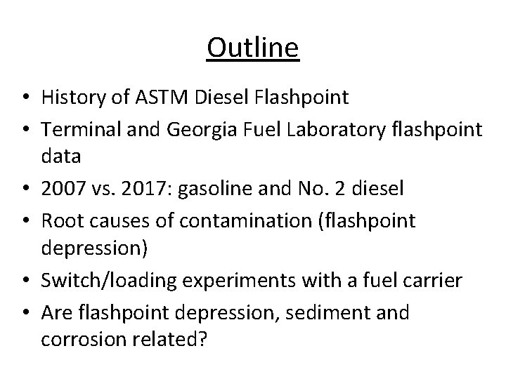 Outline • History of ASTM Diesel Flashpoint • Terminal and Georgia Fuel Laboratory flashpoint