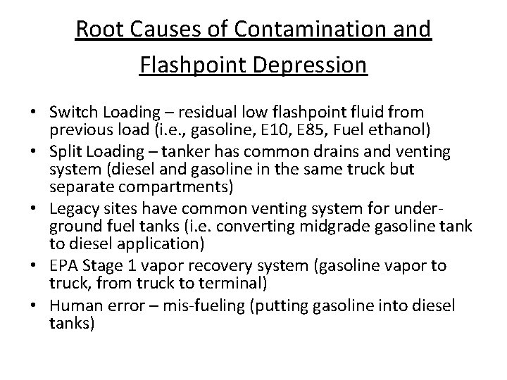 Root Causes of Contamination and Flashpoint Depression • Switch Loading – residual low flashpoint