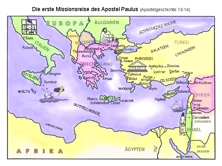 Die erste Missionsreise des Apostel Paulus (Apostelgeschichte 13 -14) Samothrake 