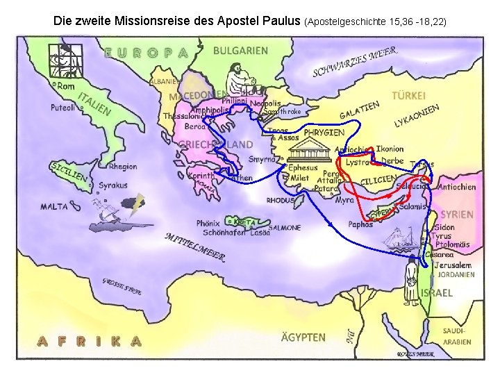 Die zweite Missionsreise des Apostel Paulus (Apostelgeschichte 15, 36 -18, 22) Samothrake 