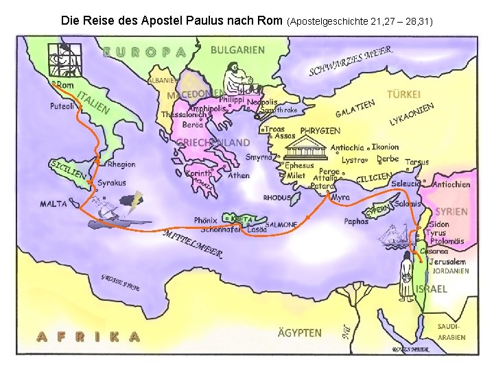 Die Reise des Apostel Paulus nach Rom (Apostelgeschichte 21, 27 – 28, 31) Samothrake