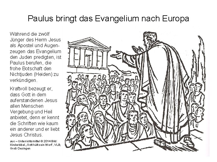 Paulus bringt das Evangelium nach Europa Während die zwölf Jünger des Herrn Jesus als