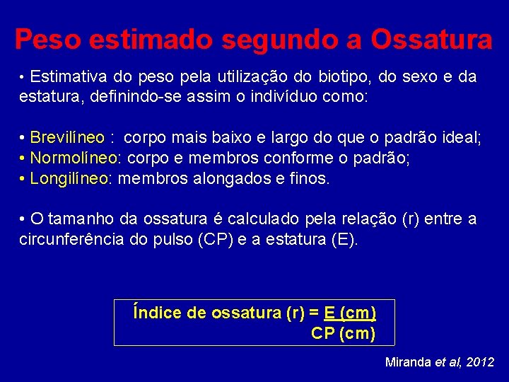 Peso estimado segundo a Ossatura • Estimativa do peso pela utilização do biotipo, do