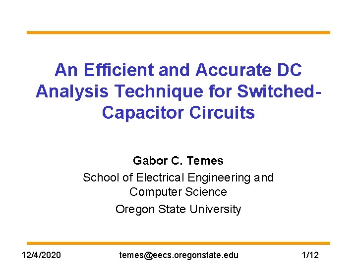 An Efficient and Accurate DC Analysis Technique for Switched. Capacitor Circuits Gabor C. Temes