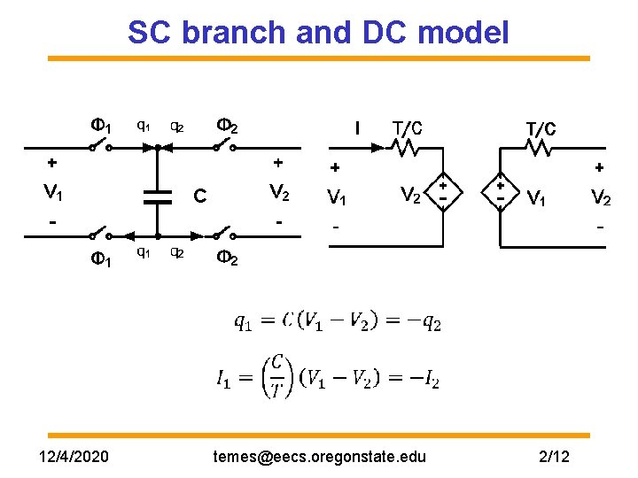 SC branch and DC model 12/4/2020 temes@eecs. oregonstate. edu 2/12 