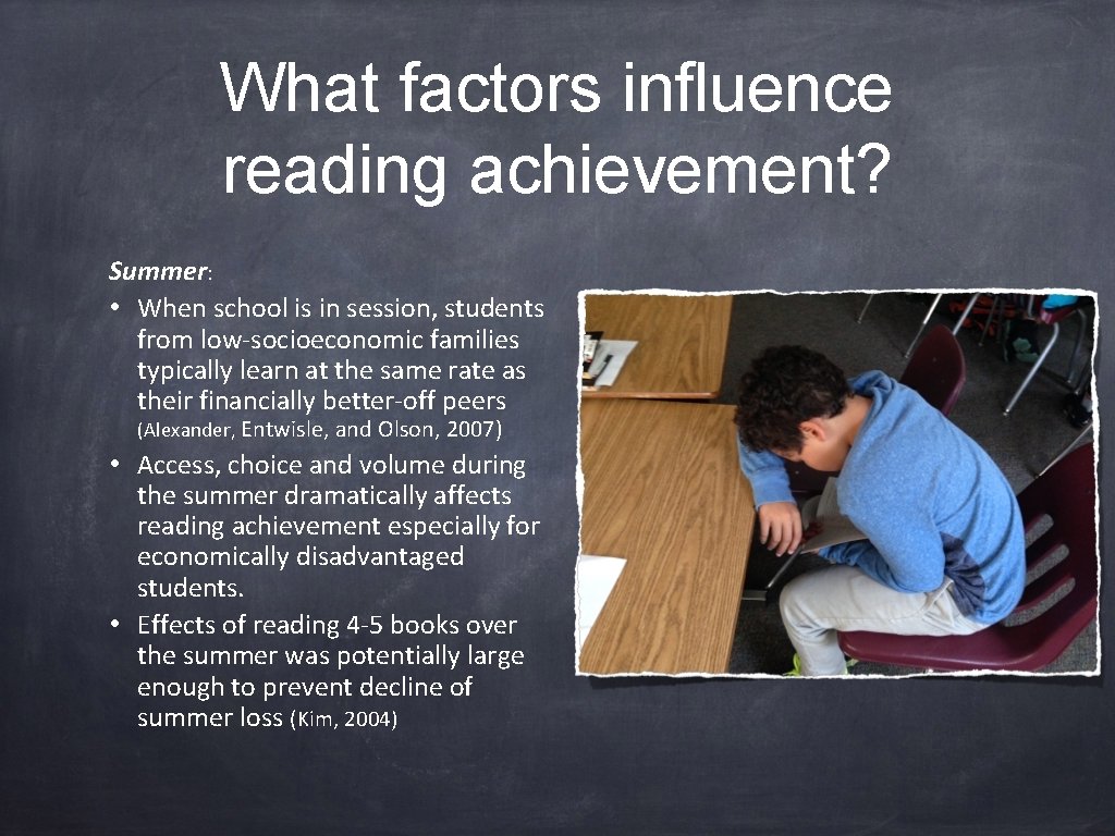 What factors influence reading achievement? Summer: • When school is in session, students from