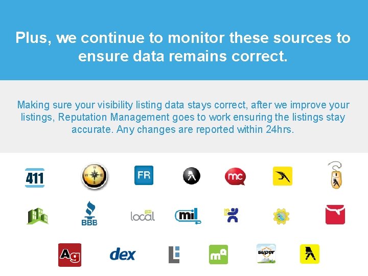 Plus, we continue to monitor these sources to ensure data remains correct. Making sure