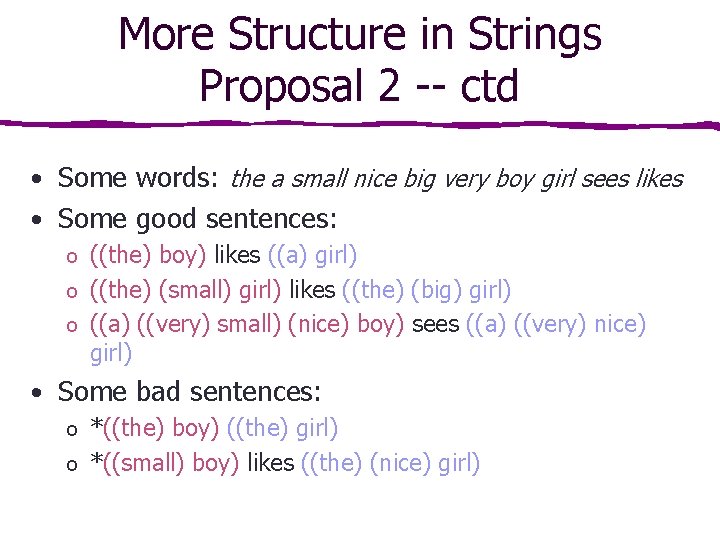 More Structure in Strings Proposal 2 -- ctd • Some words: the a small More Structure in Strings Proposal 2 -- ctd • Some words: the a small