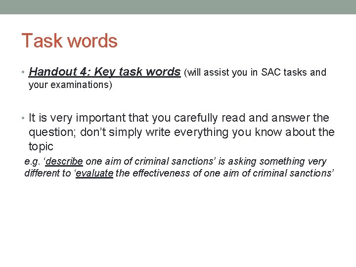 Task words • Handout 4: Key task words (will assist you in SAC tasks