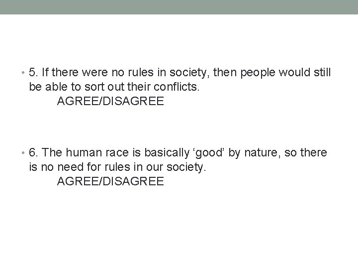  • 5. If there were no rules in society, then people would still