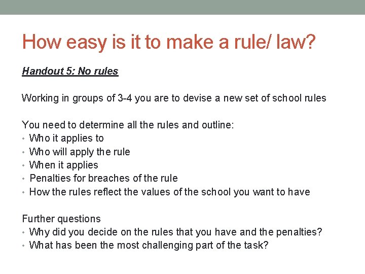 How easy is it to make a rule/ law? Handout 5: No rules Working