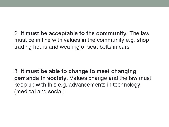 2. It must be acceptable to the community. The law must be in line