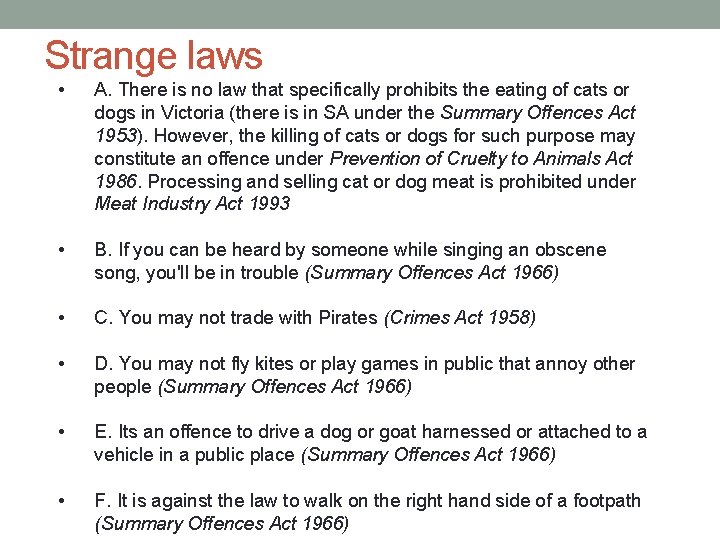 Strange laws • A. There is no law that specifically prohibits the eating of