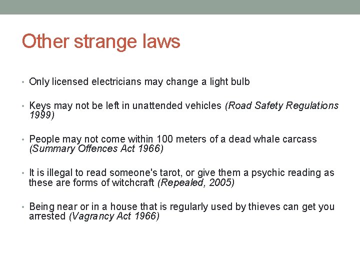 Other strange laws • Only licensed electricians may change a light bulb • Keys