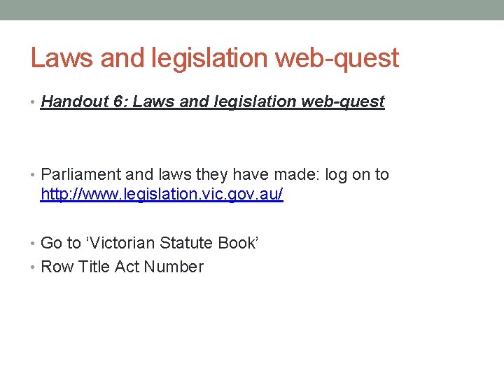 Laws and legislation web-quest • Handout 6: Laws and legislation web-quest • Parliament and