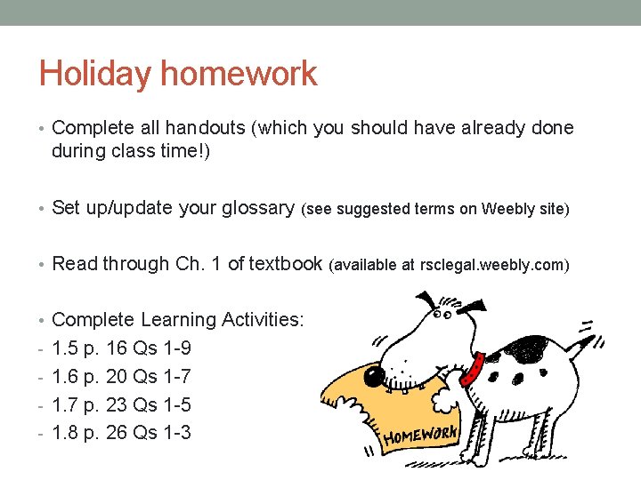 Holiday homework • Complete all handouts (which you should have already done during class
