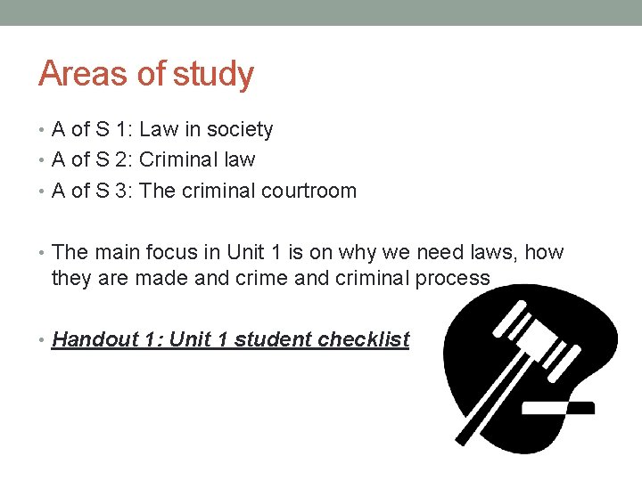 Areas of study • A of S 1: Law in society • A of
