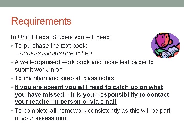 Requirements In Unit 1 Legal Studies you will need: • To purchase the text