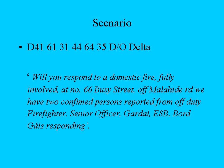 Scenario • D 41 61 31 44 64 35 D/O Delta ‘ Will you