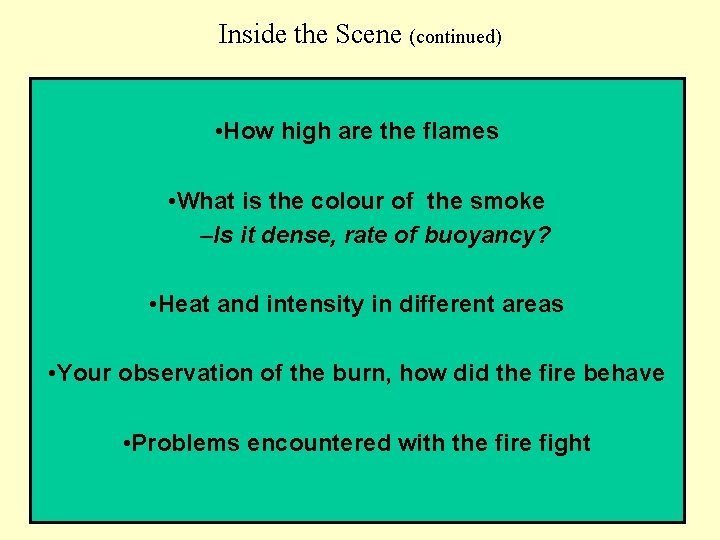 Inside the Scene (continued) • How high are the flames • What is the