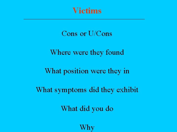 Victims Cons or U/Cons Where were they found What position were they in What