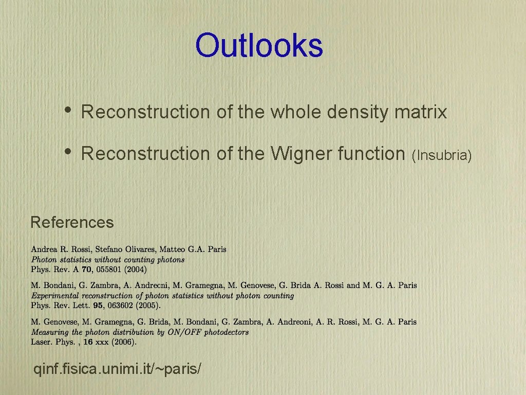 Outlooks • Reconstruction of the whole density matrix • Reconstruction of the Wigner function