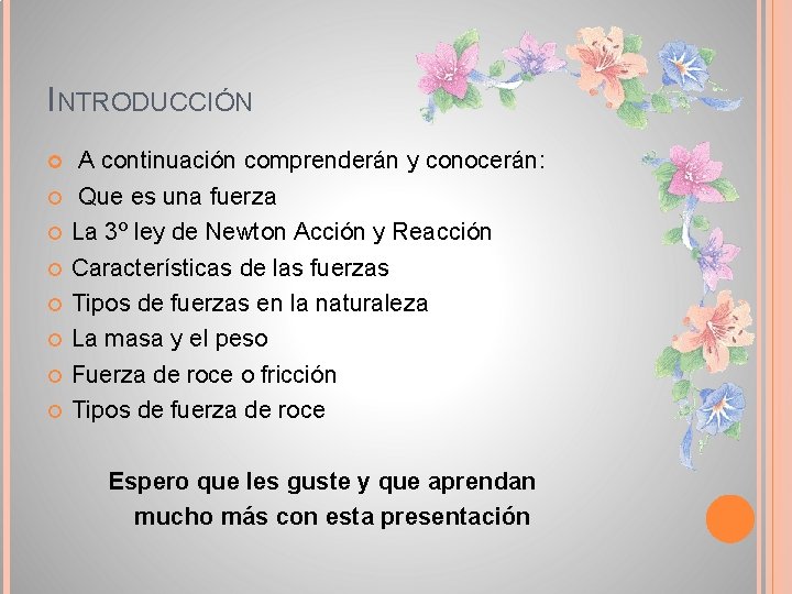 INTRODUCCIÓN A continuación comprenderán y conocerán: Que es una fuerza La 3º ley de INTRODUCCIÓN A continuación comprenderán y conocerán: Que es una fuerza La 3º ley de