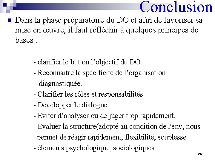 Conclusion n Dans la phase préparatoire du DO et afin de favoriser sa mise