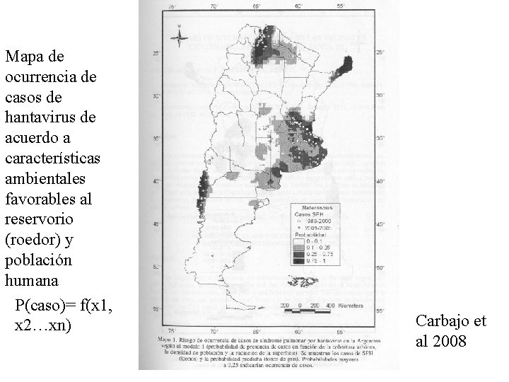 Mapa de ocurrencia de casos de hantavirus de acuerdo a características ambientales favorables al Mapa de ocurrencia de casos de hantavirus de acuerdo a características ambientales favorables al