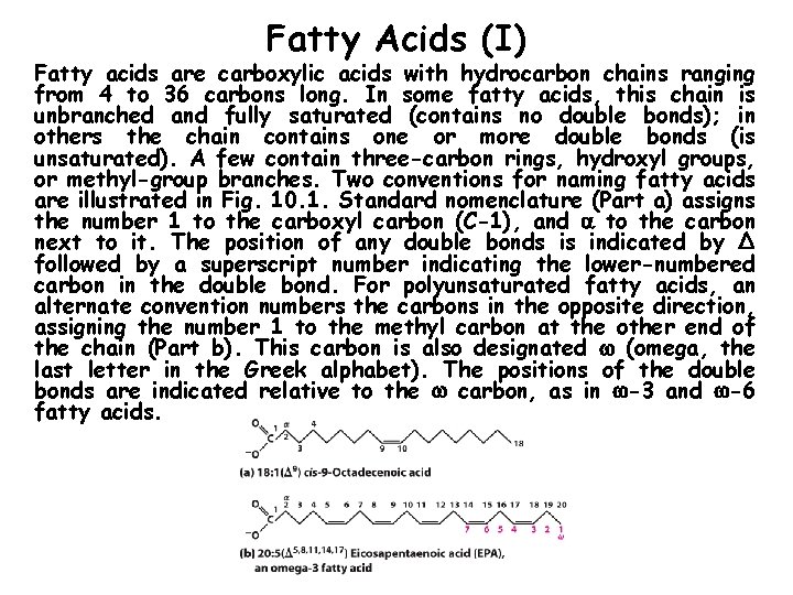 Fatty Acids (I) Fatty acids are carboxylic acids with hydrocarbon chains ranging from 4