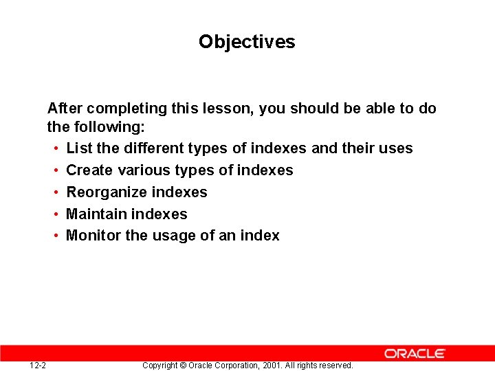 Objectives After completing this lesson, you should be able to do the following: •