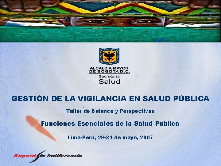 GESTIÓN DE LA VIGILANCIA EN SALUD PÚBLICA Taller de Balance y Perspectivas Funciones Esenciales