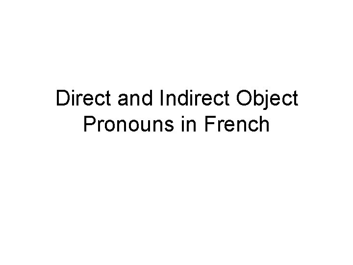 Direct and Indirect Object Pronouns in French 