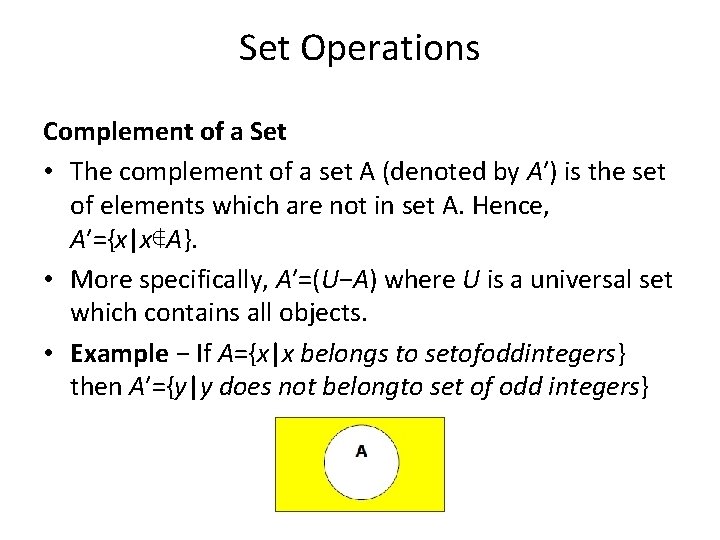 Set Operations Complement of a Set • The complement of a set A (denoted