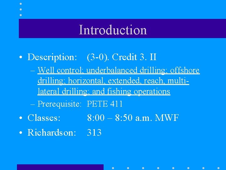 Introduction • Description: (3 -0). Credit 3. II – Well control; underbalanced drilling; offshore