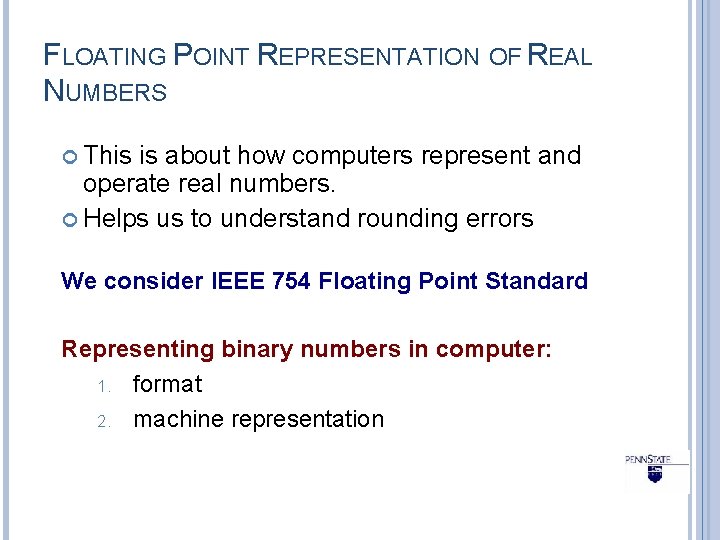 FLOATING POINT REPRESENTATION OF REAL NUMBERS This is about how computers represent and operate