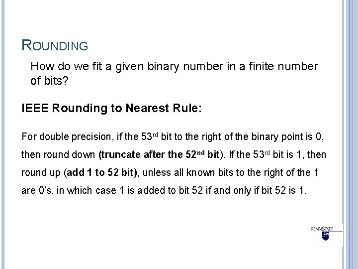 ROUNDING How do we fit a given binary number in a finite number of