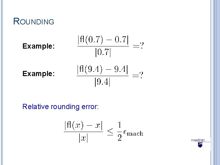 ROUNDING Example: Relative rounding error: 