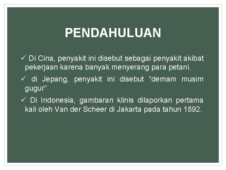 PENDAHULUAN ü Di Cina, penyakit ini disebut sebagai penyakit akibat pekerjaan karena banyak menyerang