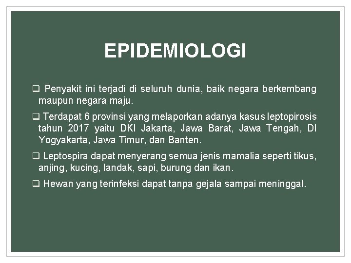 EPIDEMIOLOGI q Penyakit ini terjadi di seluruh dunia, baik negara berkembang maupun negara maju.
