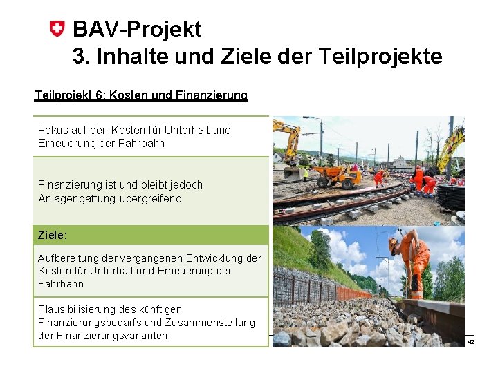 BAV-Projekt 3. Inhalte und Ziele der Teilprojekte Teilprojekt 6: Kosten und Finanzierung Fokus auf
