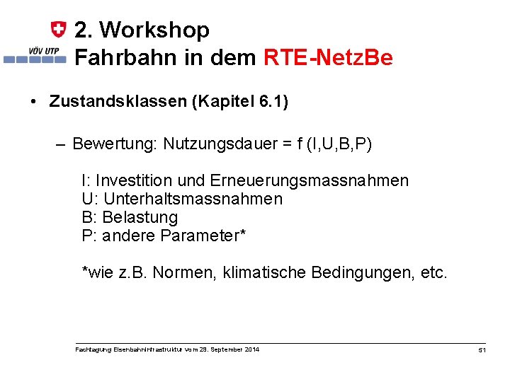 2. Workshop Fahrbahn in dem RTE-Netz. Be • Zustandsklassen (Kapitel 6. 1) – Bewertung: