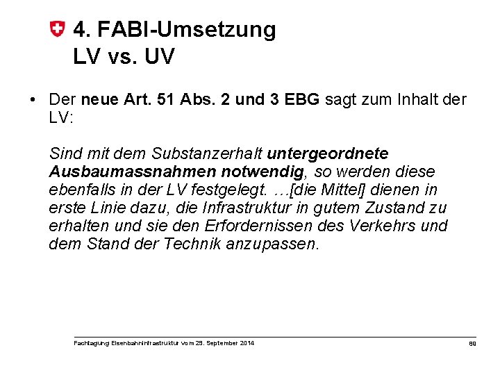 4. FABI-Umsetzung LV vs. UV • Der neue Art. 51 Abs. 2 und 3