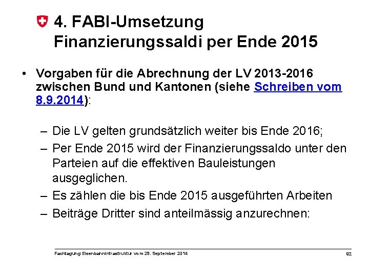4. FABI-Umsetzung Finanzierungssaldi per Ende 2015 • Vorgaben für die Abrechnung der LV 2013