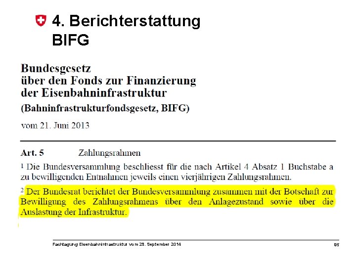 4. Berichterstattung BIFG Fachtagung Eisenbahninfrastruktur vom 29. September 2014 95 