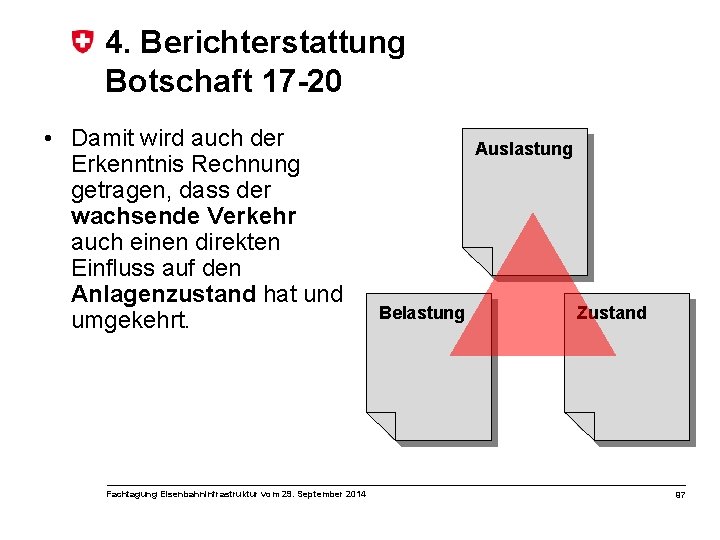 4. Berichterstattung Botschaft 17 -20 • Damit wird auch der Erkenntnis Rechnung getragen, dass