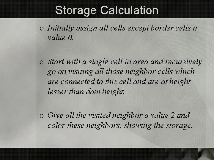 Storage Calculation o Initially assign all cells except border cells a value 0. o