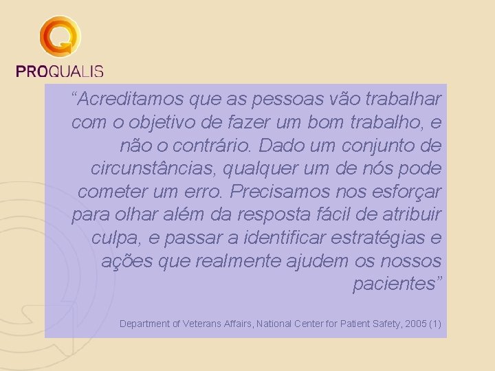 “Acreditamos que as pessoas vão trabalhar com o objetivo de fazer um bom trabalho,
